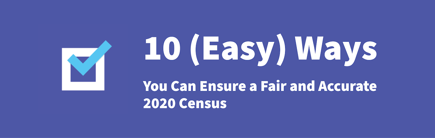 10 Easy Ways You Can Ensure A Fair And Accurate 2020 Census Forefront 3735